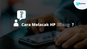 cara melacak hp yang hilang
