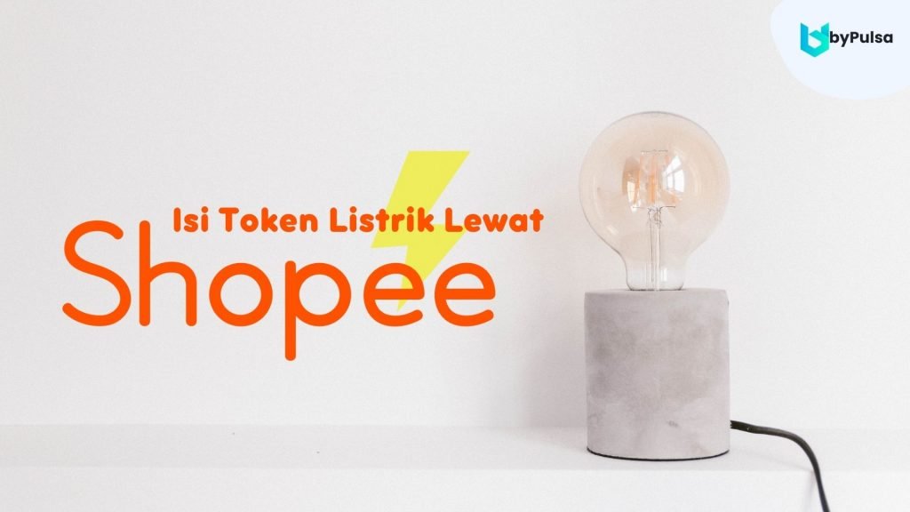 cara mengisi token listrik melalui aplikasi shopee