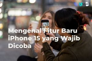 Fitur Baru iPhone 15