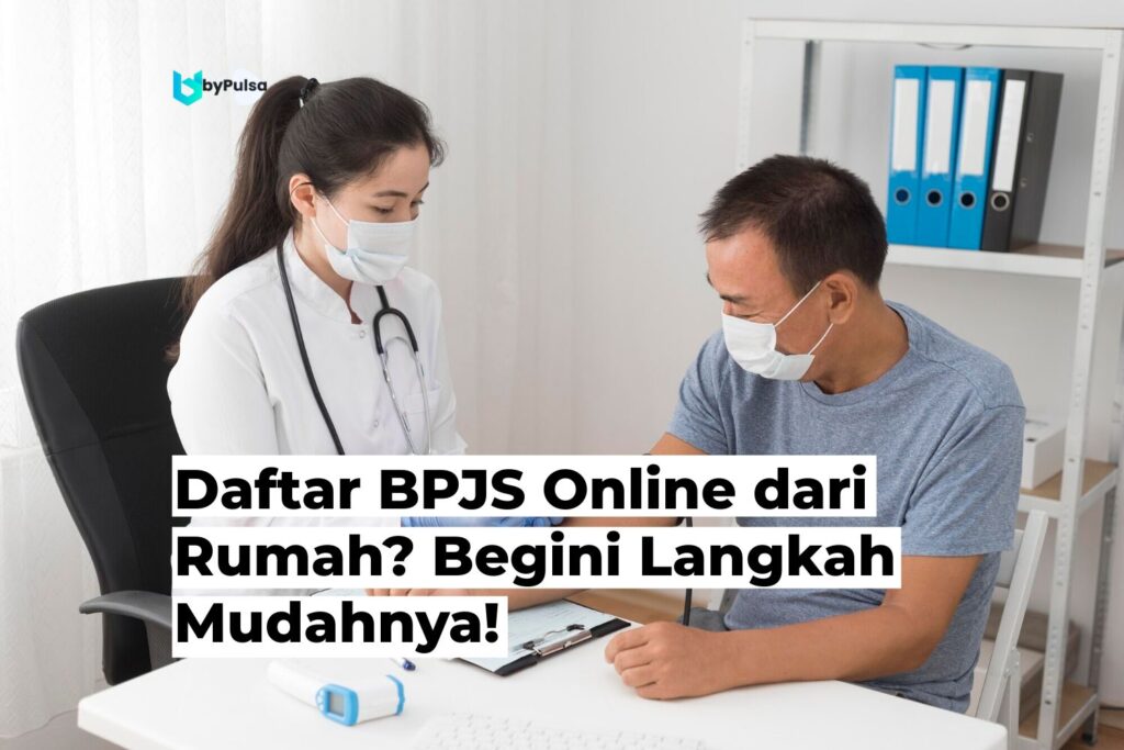Daftar BPJS Online dari Rumah? Begini Langkah Mudahnya!